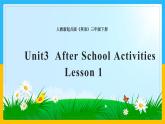 Unit 3 After School Activities Lesson 1课件