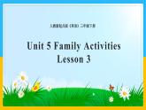 Unit 5 Family Activities Lesson 3 课件