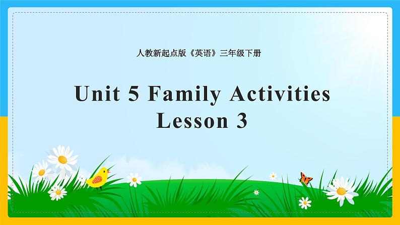 Unit 5 Family Activities Lesson 3 课件01