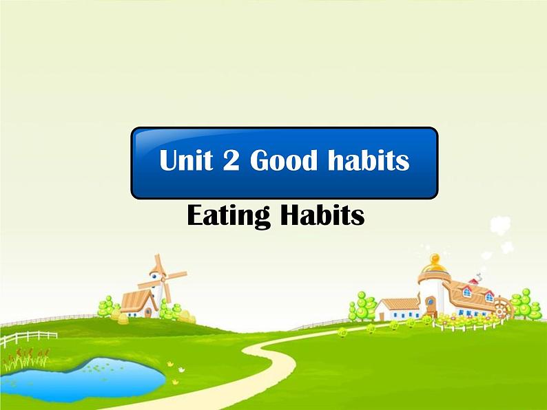 译林版六下英语Unit 2 Good habits--Eating habits课件PPT01