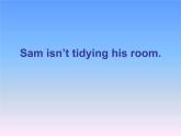 外研版（一年級起點）二年級下冊Module 3 Unit 1 Sam isn't tidying his room.課件