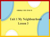 Unit 1 My Neighbourhood  Lesson 3课件