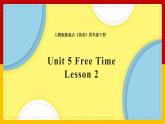 Unit 5 Free Time Lesson 2 课件