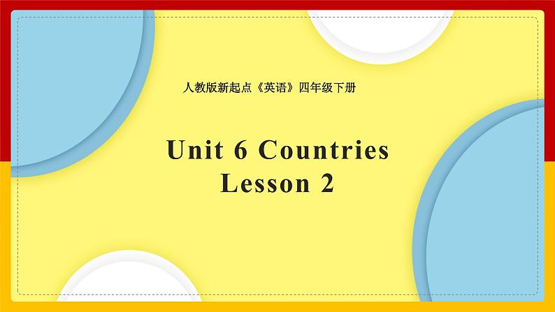 Unit 6 Countries Lesson 2 课件01