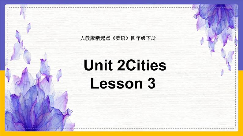 Unit 2 Cities Lesson 3 课件01