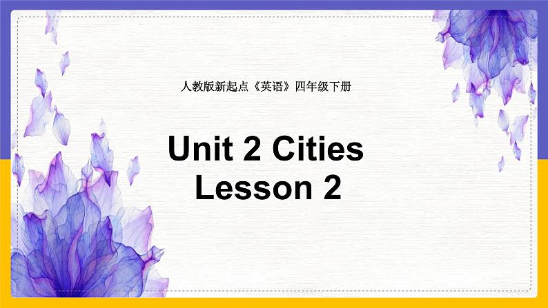 Unit 2 Cities  Lesson 2课件01