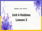 Unit 4 Hobbies  Lesson 2課件