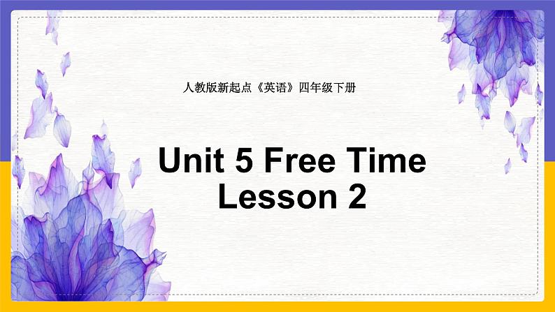 Unit 5 Free Time  Lesson 2课件01