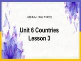 Unit 6 Countries Lesson 3 课件