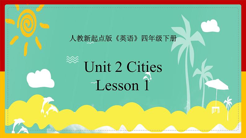 Unit 2 Cities Lesson 1 课件01