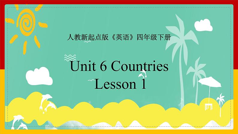 Unit 6 Countries Lesson 1 课件第1页