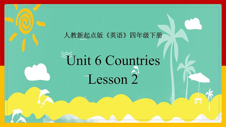 Unit 6 Countries Lesson 2 课件第1页