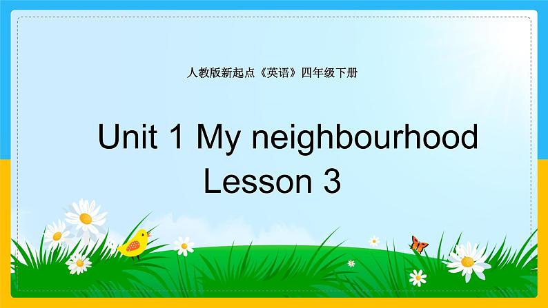 Unit 1 My Neighbourhood lesson 3 课件01