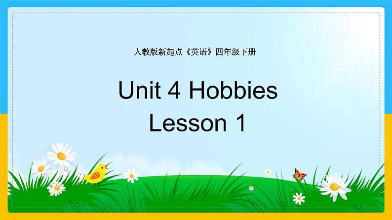 Unit 4 Hobbies  Lesson 1课件01