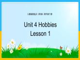 Unit 4 Hobbies  Lesson 1课件