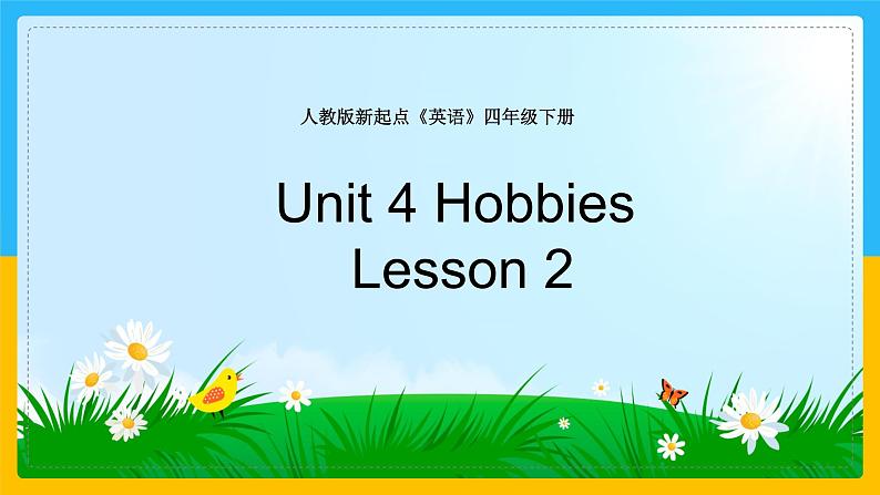 Unit 4 Hobbies Lesson 2 课件01