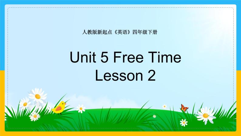 Unit 5 Free Time Lesson 2 课件01
