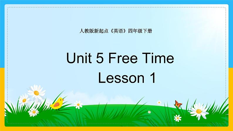 Unit 5 Free Time  Lesson 1课件01