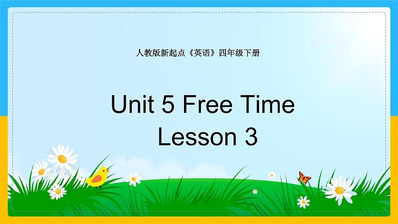 Unit 5 Free Time Lesson 3 课件01