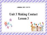 Unit 3 Making Contact Lesson 3精品课件