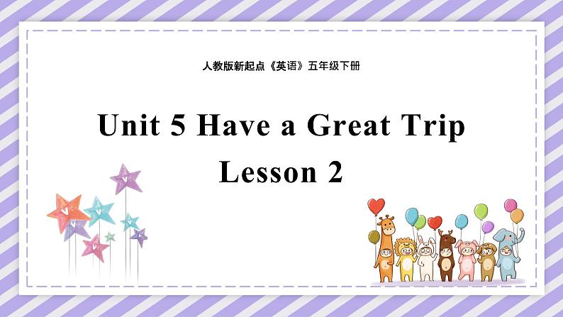 Unit 5 Have a Great Trip Lesson 2精品课件01