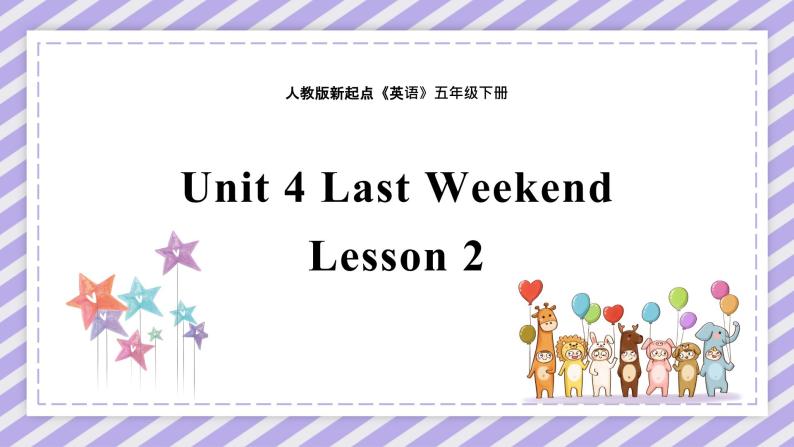 Unit 4 Last Weekend Lesson 2精品课件01