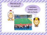 Unit 4 Last Weekend Lesson 2精品课件
