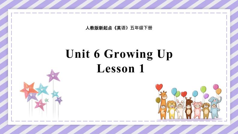 Unit 6 Growing Up Lesson 1精品课件01