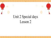 Unit 2 Special Days Lesson 2精品課件