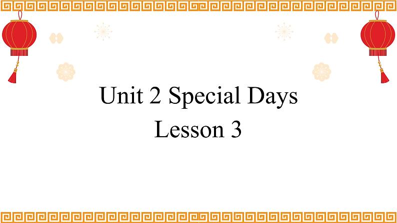 Unit 2 special days lesson 3精品课件01