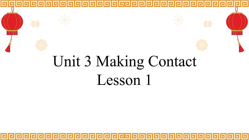 Unit 3 Making Contact Lesson 1精品课件第1页