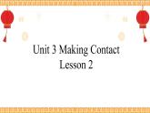 Unit 3 Making Contact Lesson 2精品课件
