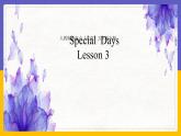 Unit 2 Special Days Lesson 3精品課件