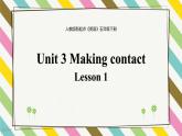 Unit 3 Making Contact Lesson 1精品课件