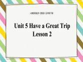 Unit 5 Have a Great Trip Lesson 2精品課件