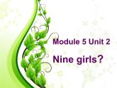 Module 5 Unit 2 Nine girls课件PPT