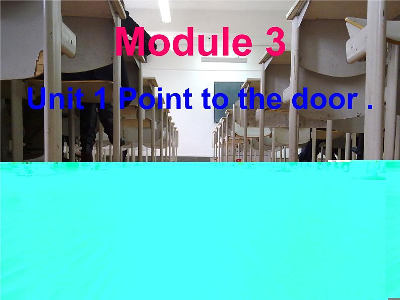 Module3 Unite1 Point to the door课件PPT第1页