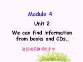 4Unit 2 We can find information from books and CDs.课件PPT