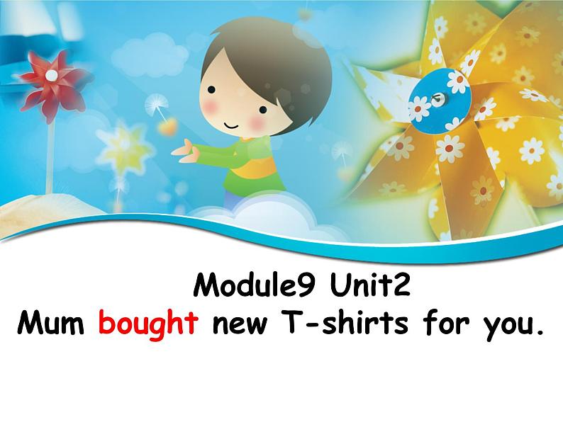 9Unit 2 Mum bought new T-shirts for you. (1)课件PPT第2页