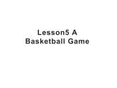 六年級(jí)英語(yǔ)下冊(cè)課件-Lesson 5 A Basketball Game（9）-冀教版