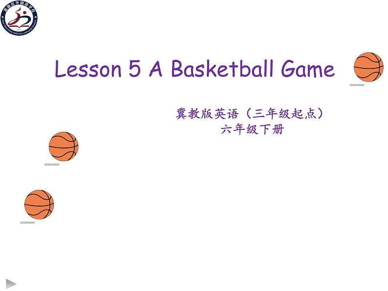 六年级英语下册课件-Lesson 5 A Basketball Game（5）-冀教版01