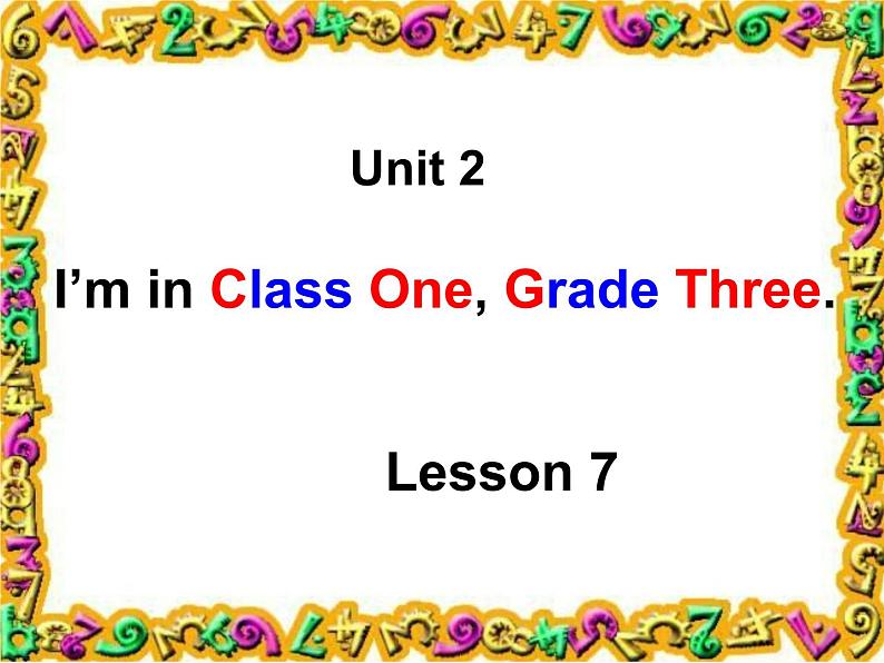 人教精通版（三年级起点）三年级下册Unit 2  I 'm in Class One, Grade Three.Lesson 7三年级下册英语课件Lesson7第1页