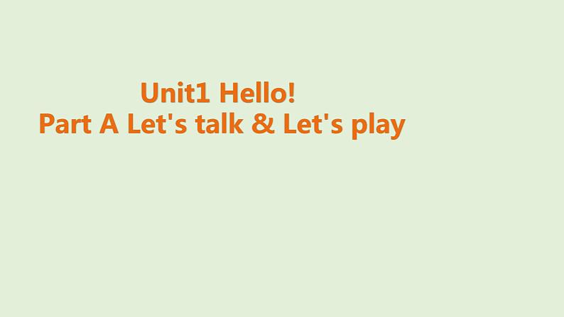 三年级上册英语教学课件 unit1 第一课时 part A Let 's talk & Let 's play 人教PEP第1页