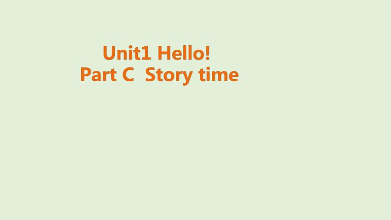 三年级上册英语课件 Unit1 Hello 第七课时 part C Storytime 人教PEP版01