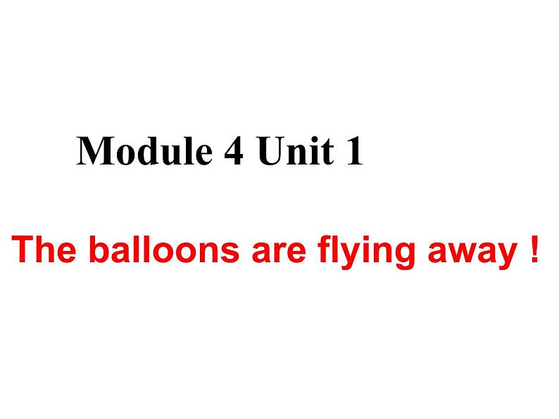 六年级英语下册课件-Module 4 Unit 1 The balloons are flying away322-外研版（三起）第1页