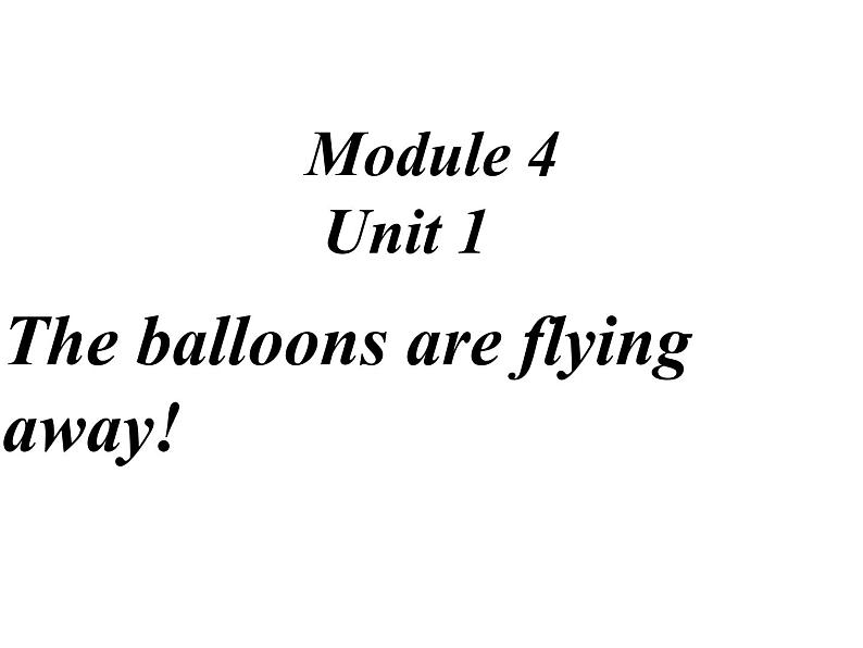 六年级英语下册课件-Module 4 Unit 1 The balloons are flying away247-外研版（三起）01