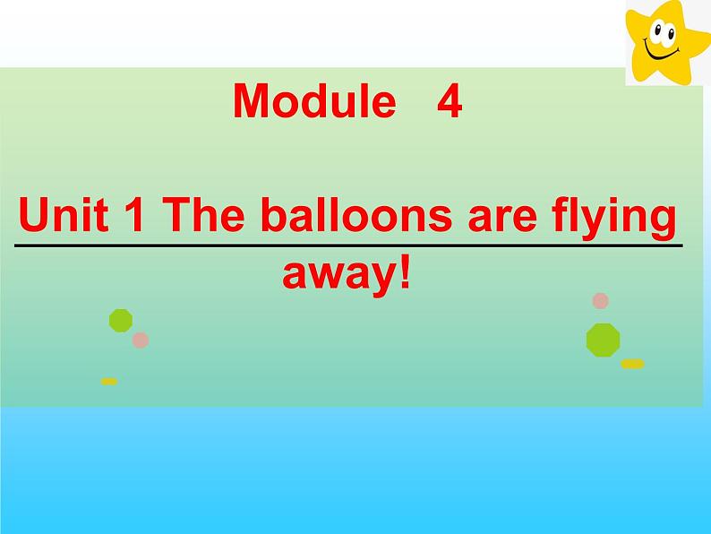 六年级英语下册课件-Module 4 Unit 1 The balloons are flying away226-外研版（三起）第1页