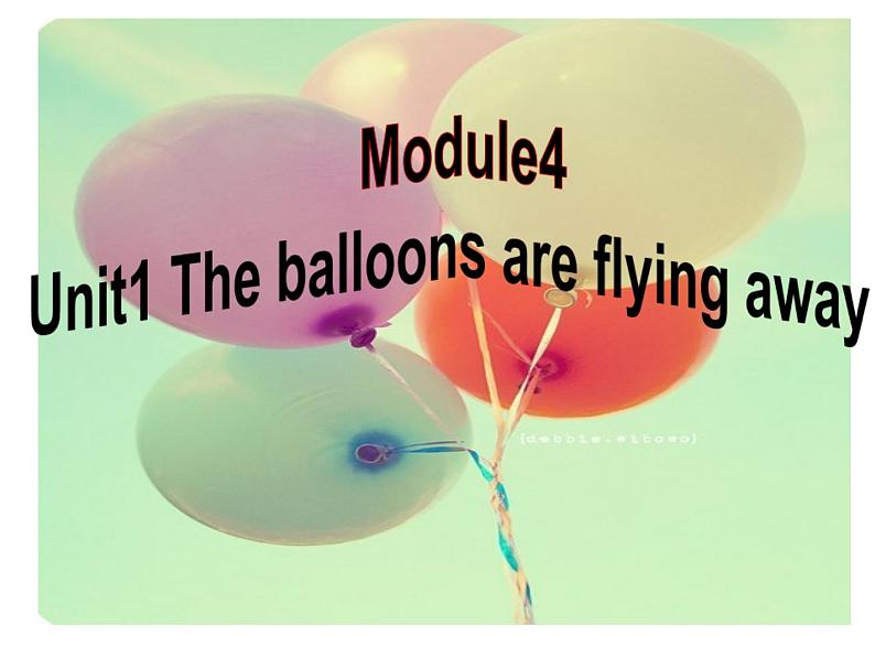 六年级英语下册课件-Module 4 Unit 1 The balloons are flying away314-外研版（三起）第1页