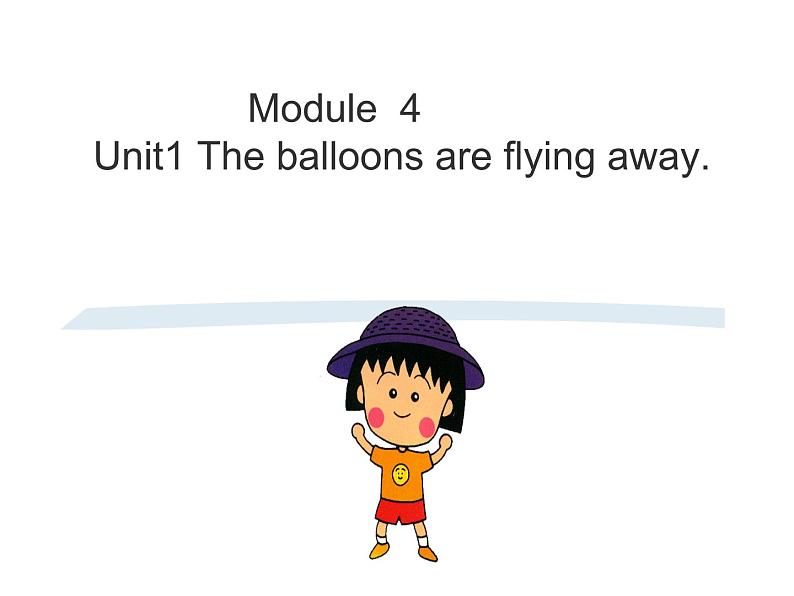 六年级英语下册课件-Module 4 Unit 1 The balloons are flying away386-外研版（三起）第1页