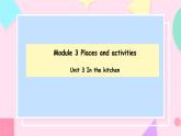 上海牛津版 二上 M3U3 In the kitchen Period 1-3課件PPT